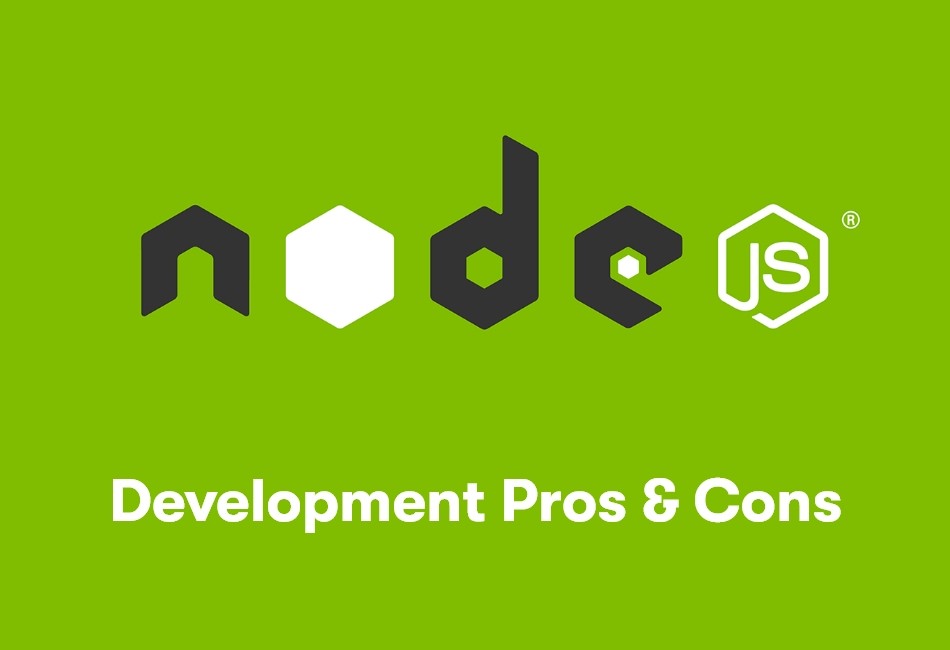 Node Js For Web Development – Pros and Cons