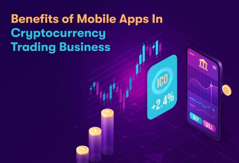Read more about the article Benefits Of Mobile Apps In Cryptocurrency Trading Business