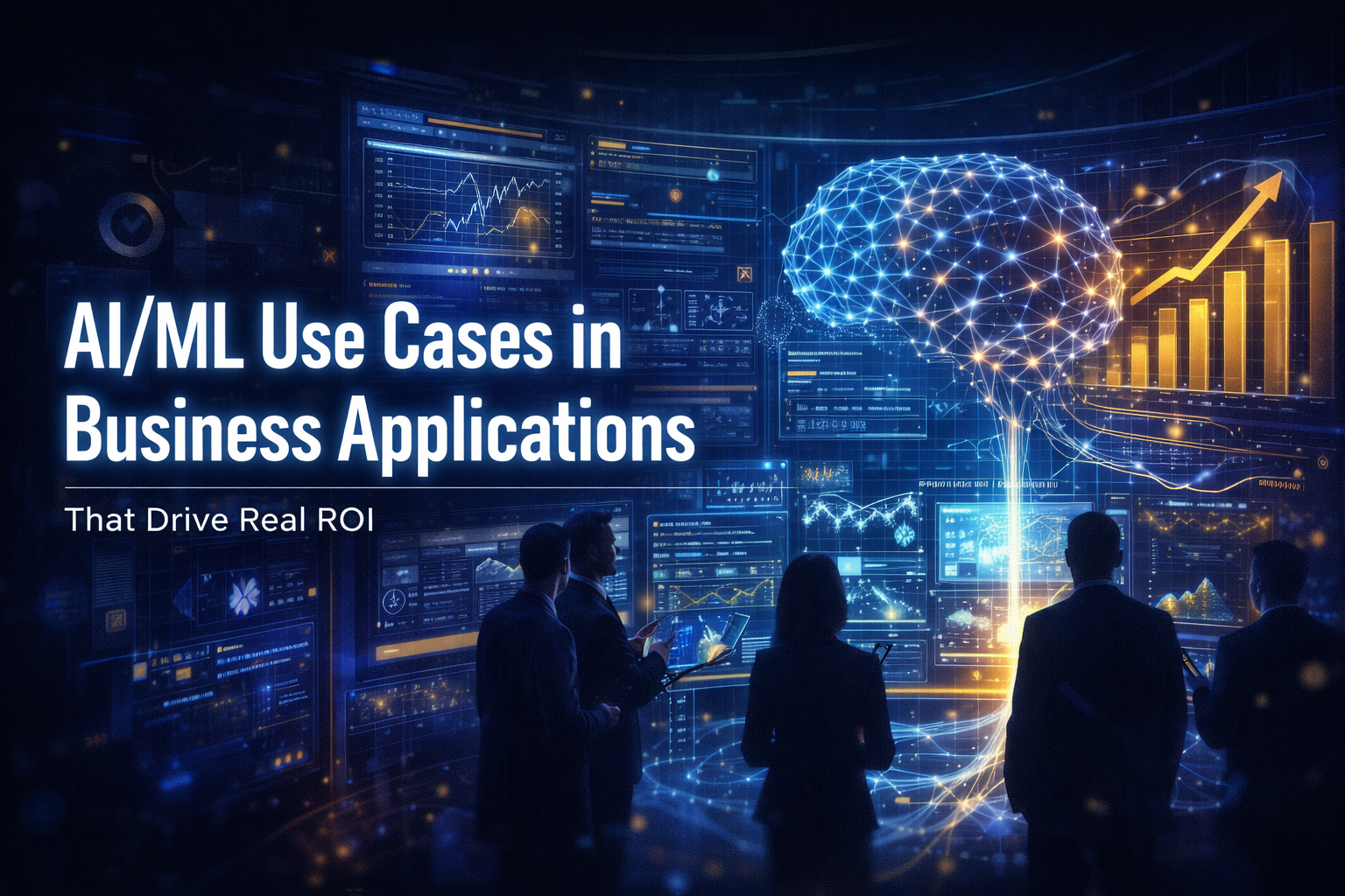 You are currently viewing AI/ML Use Cases in Business Applications That Drive Real ROI